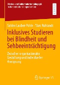 Inklusives Studieren bei Blindheit und Sehbeeinträchtigung - Sabine Lauber-Pohle, Marc Ruhlandt