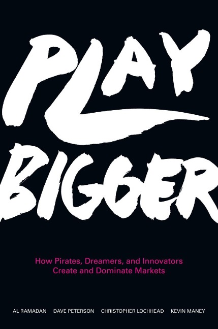 Play Bigger - Al Ramadan, Dave Peterson, Christopher Lochhead, Kevin Maney