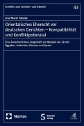 Cover-Bild zum Titel 'Orientalisches Eherecht vor deutschen Gerichten - Kompatibilität und Konfliktpotenzial' von 'Lisa-Marie Tabaka'