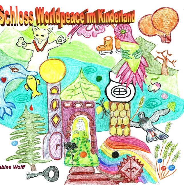Schloss Worldpeace im Kinderland - Sabine Wolff