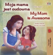 Cover-Bild zum Titel 'My Mom is Awesome (Polish English Bilingual Book)' von 'Shelley Admont, Kidkiddos Books, Tbd'
