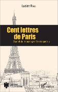 Cover-Bild zum Titel 'Cent lettres de Paris' von 'Lucian Raicu'