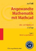 Angewandte Mathematik mit Mathcad. Lehr- und Arbeitsbuch - Josef Trölß