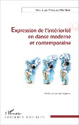 Expression de l'intériorité en danse moderne et contemporaine - Pressard-Berthier Veronique Pressard-Berthier