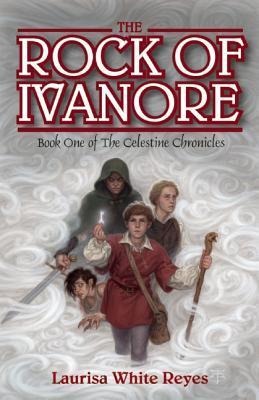 The Rock of Ivanore - Laurisa White Reyes