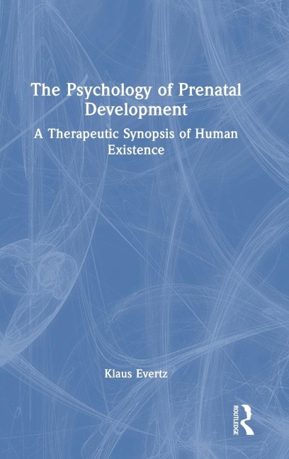 The Psychology of Prenatal Development - Klaus Evertz