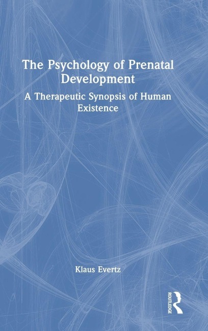 The Psychology of Prenatal Development - Klaus Evertz