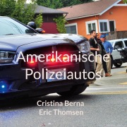 Cover-Bild zum Titel 'Amerikanische Polizeiautos' von 'Cristina Berna, Eric Thomsen'