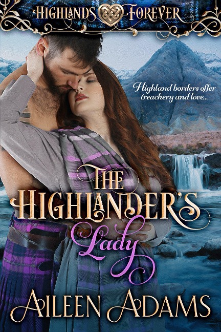 The Highlander's Lady (Highlands Forever, #1) - Aileen Adams