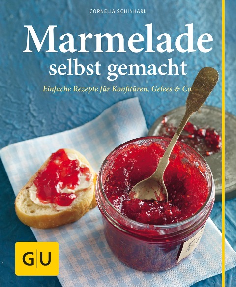 Marmeladen selbst gemacht - Cornelia Schinharl