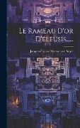 Cover-Bild zum Titel 'Le Rameau D'or D'éleusis......' von ''