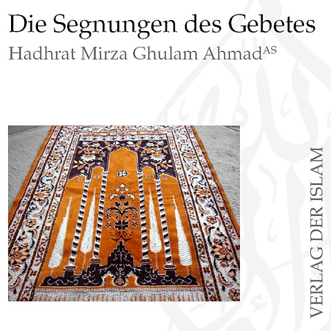 Die Segnungen des Gebetes | Hadhrat Mirza Ghulam Ahmad - Hadhrat Mirza Ghulam Ahmad