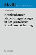 Cover-Bild zum Titel 'Krankenhäuser als Leistungserbringer in der gesetzlichen Krankenversicherung' von 'Tibor Szabados'