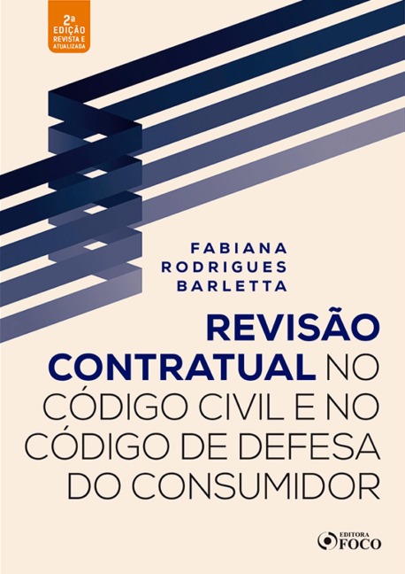 Revisão Contratual no Código Civil e no Código de Defesa do Consumidor - 2. ed. - 2020. - Fabiana Rodrigues Barletta