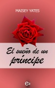 Cover-Bild zum Titel 'El sueño de un príncipe' von 'Maisey Yates'