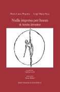 Nulla impresa per huom si tenta invano - Maria Laura Frigotto, Luigi Maria Sicca