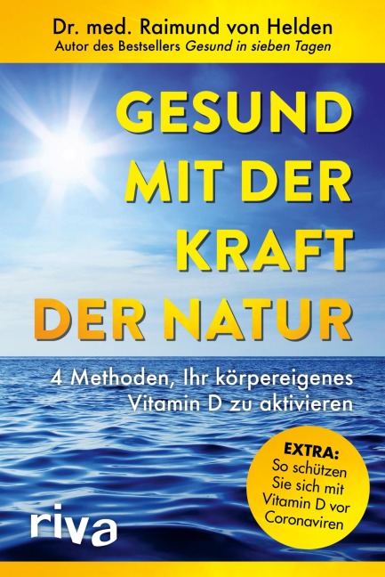Gesund mit der Kraft der Natur - erweiterte Ausgabe - Raimund von Helden