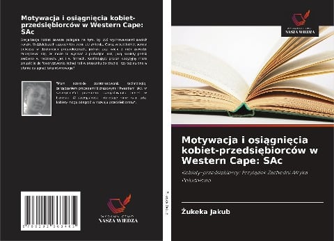Motywacja i osi¿gni¿cia kobiet-przedsi¿biorców w Western Cape: SAc - ¿Ukeka Jakub