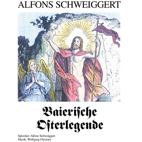 Baierische Osterlegende - Alfons Schweiggert