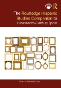 Cover-Bild zum Titel 'The Routledge Hispanic Studies Companion to Nineteenth-Century Spain' von ''