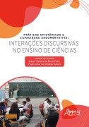 Práticas Epistêmicas e Capacidade Argumentativa: Interações Discursivas no Ensino de Ciências - Josiane de Almeida, Moacir Pereira de Souza Filho, Paulo César de Almeida Raboni