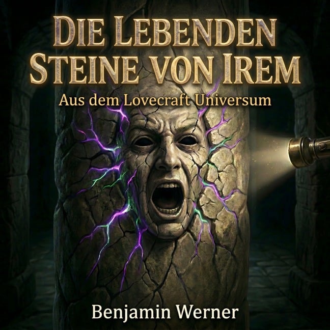Die lebenden Steine von Irem - Benjamin Werner