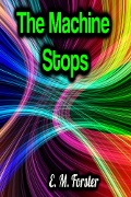 Cover-Bild zum Titel 'The Machine Stops' von 'E. M. Forster'