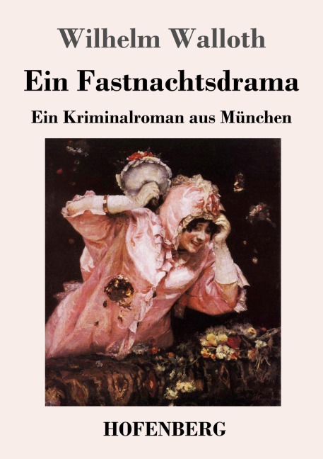 Ein Fastnachtsdrama - Wilhelm Walloth