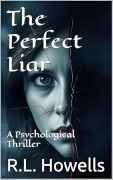 Cover-Bild zum Titel 'The Perfect Liar' von 'R. L. Howells'