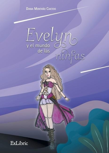 Evelyn y el mundo de las ninfas - Diana Montaño Caicedo