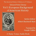 The American Nation: A History, Vol. 1: European Background of American History, 1300-1600 - Edward Potts Cheyney, Albert Bushnell Hart