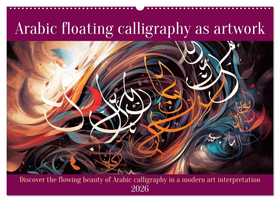 Arabic floating calligraphy as artwork (Wall Calendar 2026 DIN A2 landscape), CALVENDO 12 Month Wall Calendar - Peter Ruebsamen