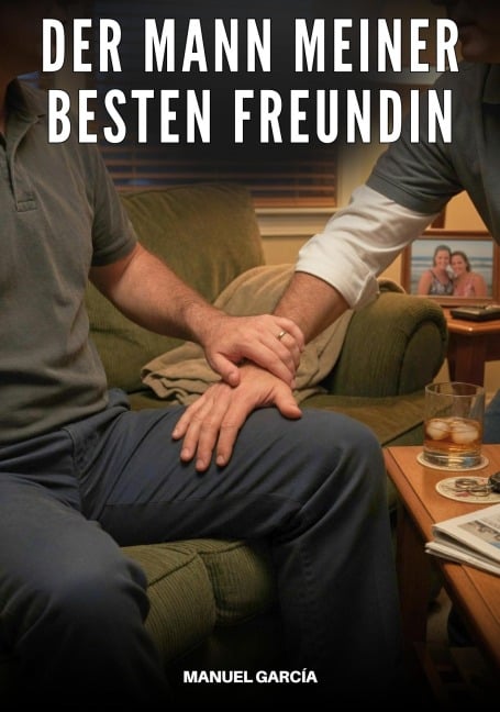 Der Mann meiner besten Freundin - Manuel García