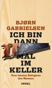 Cover-Bild zum Titel 'Ich bin dann mal im Keller' von 'Bjørn Gabrielsen'