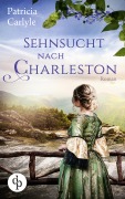 Cover-Bild zum Titel 'Sehnsucht nach Charleston' von 'Patricia Carlyle'