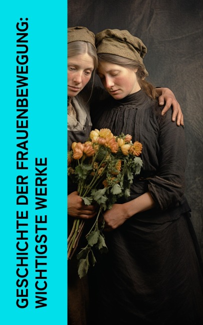 Geschichte der Frauenbewegung: Wichtigste Werke - Louise Otto, Jane Austen, Wilhelmine Von Hillern, Charlotte Brontë, Nathaniel Hawthorne