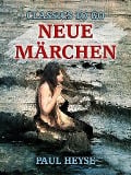 Cover-Bild zum Titel 'Neue Märchen' von 'Paul Heyse'