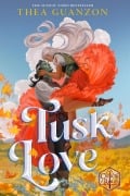 Cover-Bild zum Titel 'Tusk Love' von 'Thea Guanzon, Cast of Critical Role'