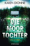 Cover-Bild zum Titel 'Die Moortochter' von 'Karen Dionne'