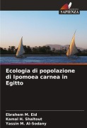 Cover-Bild zum Titel 'Ecologia di popolazione di Ipomoea carnea in Egitto' von 'Ebrahem M. Eid, Kamal H. Shaltout, Yassin M. Al-Sodany'
