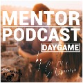Mentor Podcast: Daygame by Constantin Ckelevra - Constantin Ckelevra