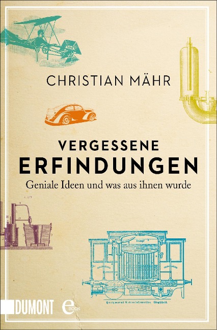 Vergessene Erfindungen - Christian Mähr