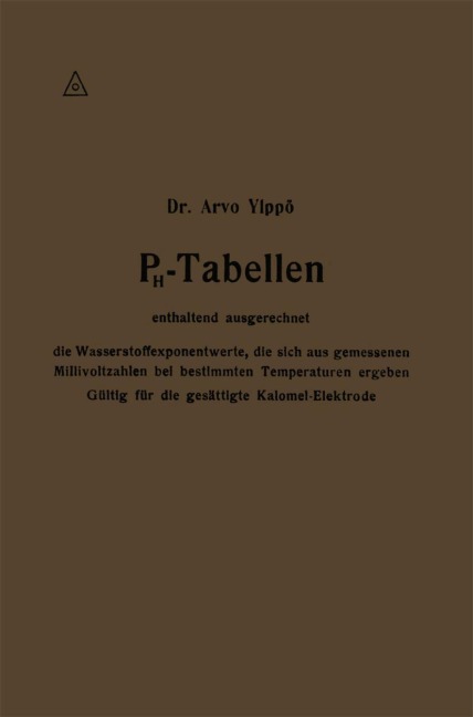 PH-Tabellen enthaltend ausgerechnet die Wasserstoffexponentwerte, die sich aus gemessenen Millivoltzahlen bei bestimmten Temperaturen ergeben - Arvo Ylppö