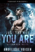 Cover-Bild zum Titel 'Just the Way You Are (Determined Mates, #1)' von 'Angelique Voisen'