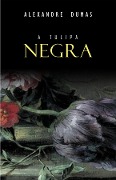 Cover-Bild zum Titel 'Tulipa Negra' von 'Dumas Alexandre Dumas'