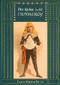 Cover-Bild zum Titel 'Der kleine Lord Fauntleroy: Mit den Illustrationen von Reginald Birch' von 'Frances Hodgson Burnett, Reginald Birch'