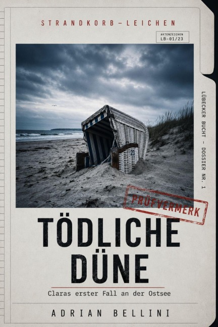 Strandkorb-Leichen: Tödliche Düne - Adrian Bellini