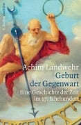 Cover-Bild zum Titel 'Geburt der Gegenwart' von 'Achim Landwehr'