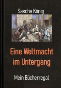 Cover-Bild zum Titel 'Eine Weltmacht im Untergang' von 'Sascha König'