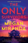 Cover-Bild zum Titel 'The Only Survivors' von 'Megan Miranda'
